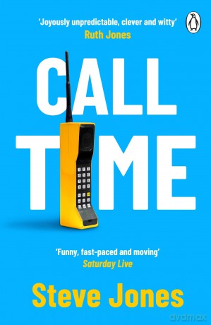 Call Time: The funny and hugely original debut novel from Channel 4 F1 presenter Steve Jones - Steve Jones [KSIĄŻKA]