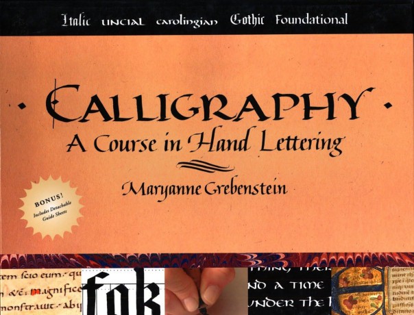 Calligraphy: A Comprehensive Course: A Course in Hand Lettering - Maryanne Grebenstein [KSIĄŻKA]