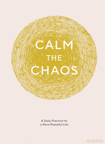 Calm the Chaos Journal: A Daily Practice for a More Peaceful Life - Nicola Ries Taggart [KSIĄŻKA]
