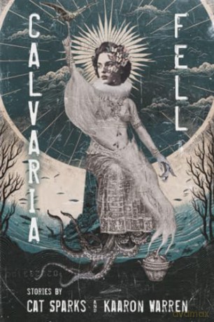 Calvaria Fell: Stories [KSIĄŻKA]