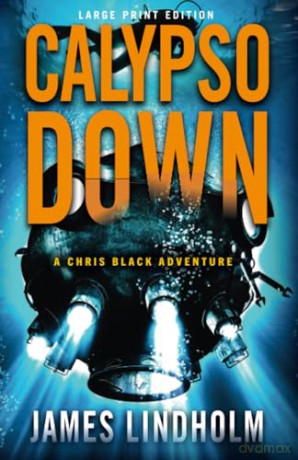 Calypso Down: A Chris Black Adventure Volume 4 [KSIĄŻKA]