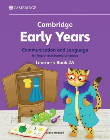 Cambridge Early Years Communication and Language for English as a Second Language Learner's Book 2B: Early Years International - Claire Medwell [KSIĄŻKA]