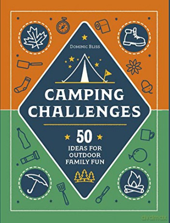Camping Challenges: 50 Ideas for Outdoor Family Fun - Dk [KSIĄŻKA]