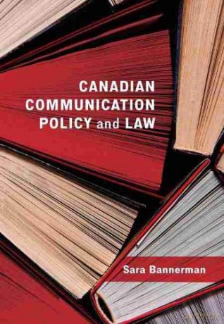 Canadian Communication Policy and Law [KSIĄŻKA]