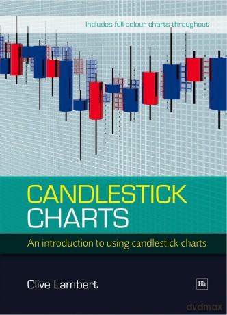 Candlestick Charts: An introduction to using candlestick charts - Clive Lambert [KSIĄŻKA]