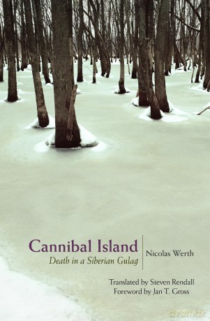 Cannibal Island: Death in a Siberian Gulag: 2 (Human Rights and Crimes against Humanity, 2) - Nicolas Werth [KSIĄŻKA]