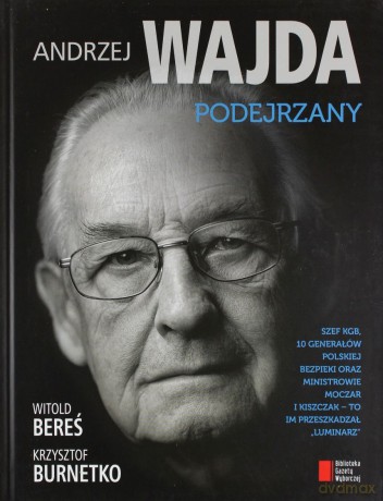 Andrzej Wajda. Podejrzany - Witold Bereś, Krzysztof Burnetko [KSIĄŻKA]