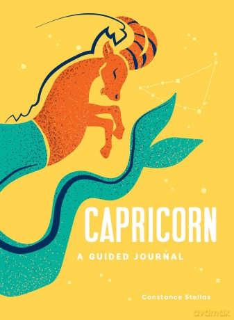 Capricorn: A Guided Journal: A Celestial Guide to Recording Your Cosmic Capricorn Journey (Astrological Journals) - Constance Stellas [KSIĄŻKA]