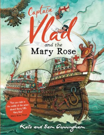 Captain Vlad and the Mary Rose (A Flea in History) - Kate Cunningham [KSIĄŻKA]