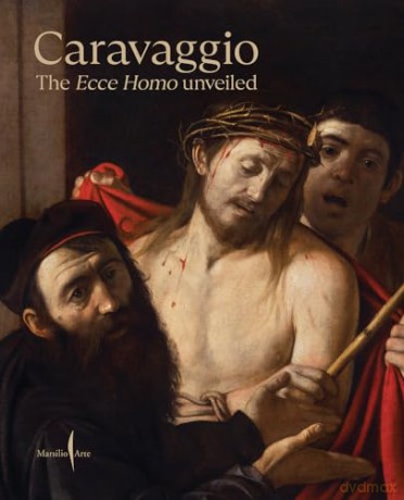 Caravaggio: The Ecce Homo Unveiled - Keith Christiansen [KSIĄŻKA]