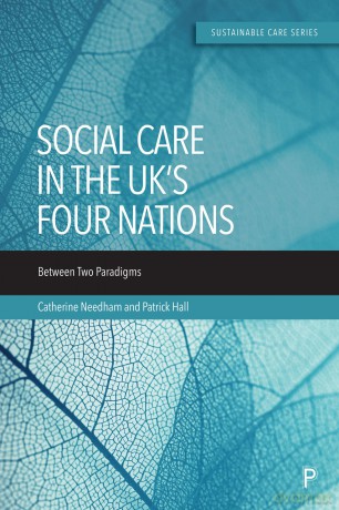 Care in the UK's Four Nations: Between Two Paradigms (Sustainable Care) - Catherine Needham [KSIĄŻKA]