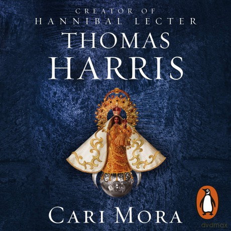 Cari Mora: from the creator of Hannibal Lecter - Thomas Harris [KSIĄŻKA]