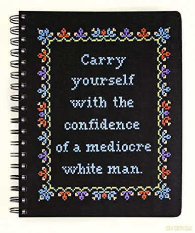 Carry Yourself with the Confidence of a Mediocre White Man Notebook (Cross-Stitch Notebooks) - Sterling [KSIĄŻKA]