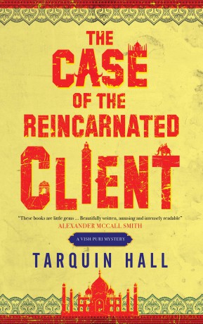 Case of the Reincarnated Client, The: From the Files of Vish Puri, India's Most Private Investigator: 5 (A Vish Puri mystery) - Tarquin Hall [KSIĄŻKA]