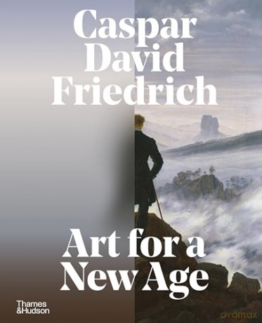 Caspar David Friedrich: Art for a New Age - Markus Bertsch [KSIĄŻKA]