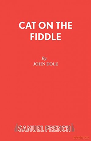 CAT ON THE FIDDLE: Play (Acting Edition S.) - John Dole [KSIĄŻKA]