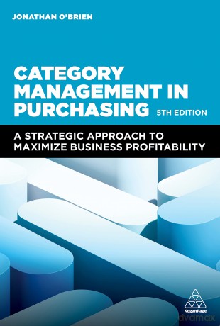 Category Management in Purchasing: A Strategic Approach to Maximize Business Profitability - Jonathan O'Brien [KSIĄŻKA]
