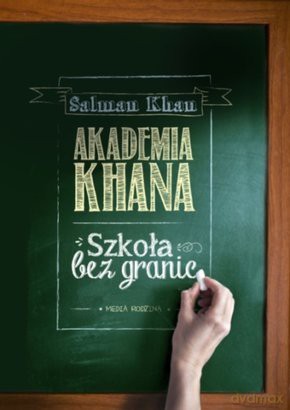 Akademia Khana. Szkoła bez granic - Salman Khan [KSIĄŻKA]