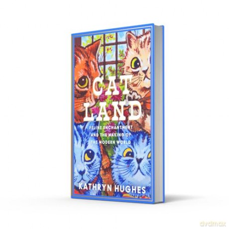 Catland: Feline Enchantment and the Making of the Modern World - Kathryn Hughes [KSIĄŻKA]