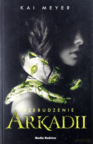 Przebudzenie Arkadii - Meyer Kai [KSIĄŻKA]