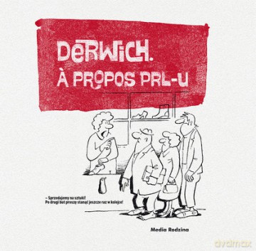 Derwich A propos PRL-u -  Derwich Henryk [KSIĄŻKA]