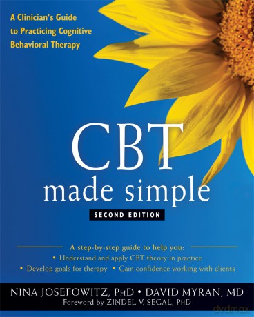 CBT Made Simple: A Clinician's Guide to Practicing Cognitive Behavioral Therapy (New Harbinger Made Simple) - Nina Josefowitz PhD [KSIĄŻKA]