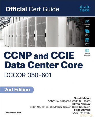 CCNP and CCIE Data Center Core DCCOR 350-601 Official Cert Guide - Somit Maloo [KSIĄŻKA]