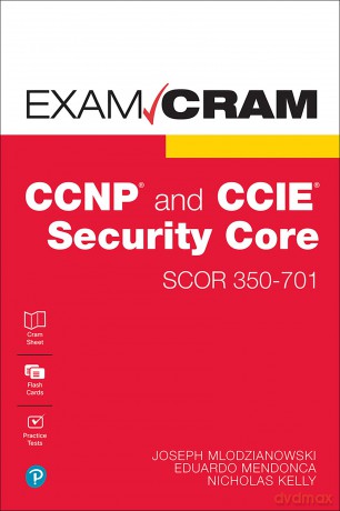 CCNP and CCIE Security Core SCOR 350-701 Exam Cram - Eugenio Iavarone [KSIĄŻKA]