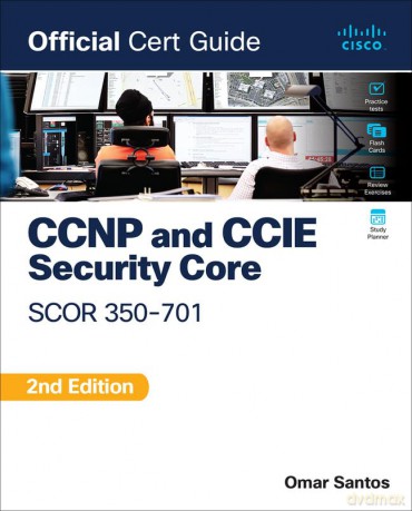 CCNP and CCIE Security Core SCOR 350-701 Official Cert Guide (Certification Guide) - Omar Santos [KSIĄŻKA]