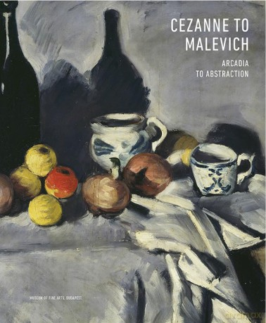 Cezanne to Malevich: Arcadia to Abstraction - Judith Gesko [KSIĄŻKA]