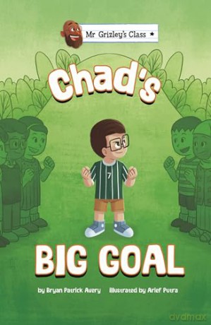 Chad's Big Goal (Mr Grizley's Class) - Bryan Patrick Avery [KSIĄŻKA]