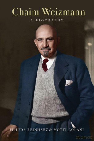 Chaim Weizmann: A Biography (The Tauber Institute Series for the Study of European Jewry) - Jehuda Reinharz [KSIĄŻKA]