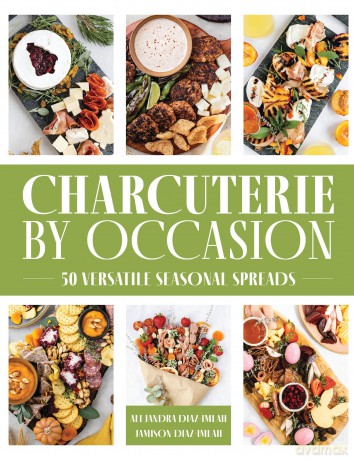Charcuterie by Occasion: 50 Versatile Seasonal Spreads - Imlah-Diaz [KSIĄŻKA]
