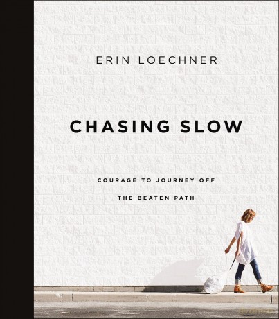 Chasing Slow: Courage to Journey Off the Beaten Path - Susan Lewis [KSIĄŻKA]