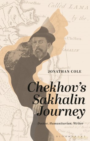Chekhov's Sakhalin Journey: Doctor, Humanitarian, Author: Doctor, Humanitarian, Writer - Jonathan Cole [KSIĄŻKA]
