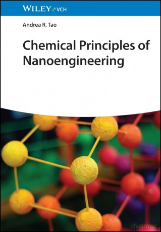 Chemical Principles of Nanoengineering - Andrea R. Tao [KSIĄŻKA]