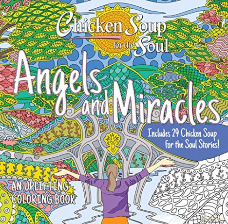 Chicken Soup for the Soul: Angels and Miracles Coloring Book: An Uplifting Coloring Book: With Chicken Soup for the Soul Stories of Hope, Answered Prayers and Divine Intervention - Amy Newmark [KSIĄŻKA]