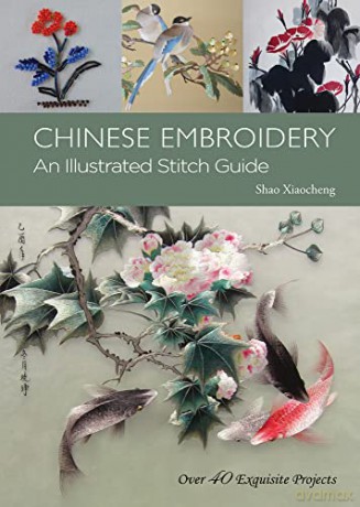 Chinese Embroidery: An Illustrated Stitch Guide - Over 40 Exquisite Projects [KSIĄŻKA]