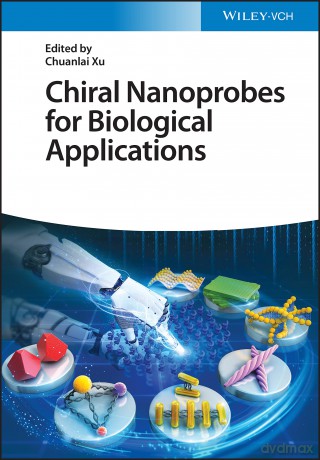 Chiral Nanoprobes for Biological Applications - Chuanlai Xu [KSIĄŻKA]