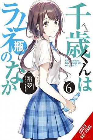 Chitose Is in the Ramune Bottle, Vol. 6: Volume 6 - Hiromu [KSIĄŻKA]
