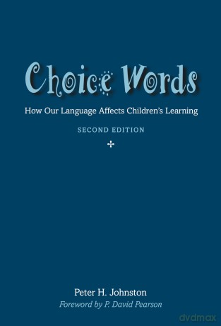Choice Words: How Our Language Affects Children's Learning - Peter Johnston [KSIĄŻKA]