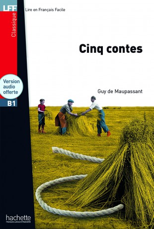 Cinq contes + downloadable MP3 audio: Cinq contes - LFF B1 (Lff (Lire En Francais Facile)) - Guy de Maupassant [KSIĄŻKA]