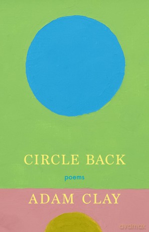 Circle Back: Poems - Adam Clay [KSIĄŻKA]