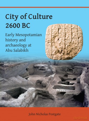 City of Culture 2600 BC: Early Mesopotamian History and Archaeology at Abu Salabikh - John Nicholas Postgate [KSIĄŻKA]