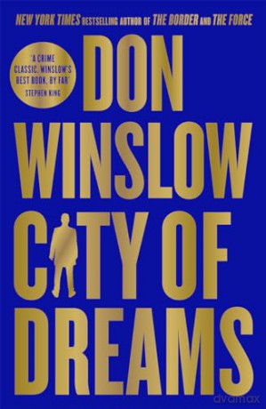 City of Dreams: The gripping new crime thriller for fans of The Godfather from the international bestselling author of the Cartel trilogy - Don Winslow [KSIĄŻKA]
