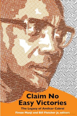 Claim No Easy Victory: The Legacy of Amílcar Cabral - Firoze Manji [KSIĄŻKA]