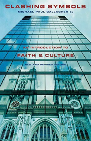 Clashing Symbols: An Introduction to Faith and Culture - Michael P Gallagher [KSIĄŻKA]