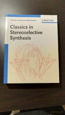 Classics in Stereoselective Synthesis - Erick M. Carreira [KSIĄŻKA]
