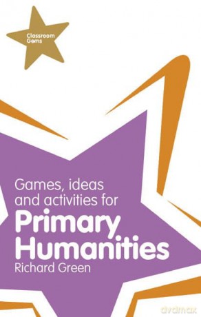 Classroom Gems: Games, Ideas and Activities for Primary Humanities (History, Georgraphy and RE) - Richard Green [KSIĄŻKA]