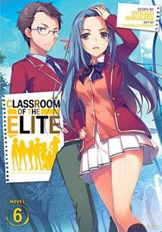 Classroom of the Elite (Light Novel) Vol. 6 - Syougo Kinugasa [KSIĄŻKA]
